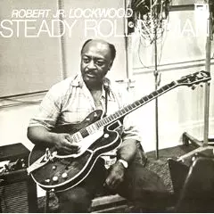 ROBERT JR. LOCKWOOD / ロバート・ジュニア・ロックウッド / ステディ・ローリン・マン