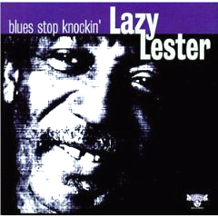LAZY LESTER WITH JIMMIE VAUGHAN / BLUES STOP KNOCKIN'