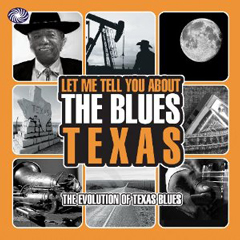 V.A.(LET ME TELL YOU ABOUT THE BLUES) / LET ME TELL YOU ABOUT THE BLUES TEXAS: THE EVOLUTION OF TEXAS BLUES