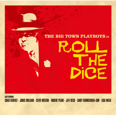 BIG TOWN PLAYBOYS / ビッグ・タウン・プレイボーイズ / ROLL THE DICE