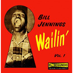 BILL JENNINGS / ビル・ジェニングス / WAILIN' VOL.1