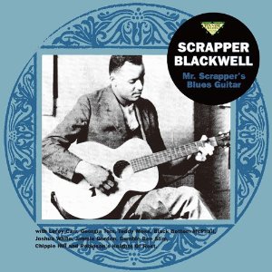 SCRAPPER BLACKWELL / スクラッパー・ブラックウェル / MR.SCRAPPER'S BLUES GUITAR / スクラッパーズ・ブルース・ギター (初回限定盤)
