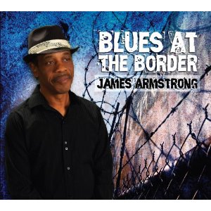 JAMES ARMSTRONG / ジェームス・アームストロング / BLUES AT THE BORDER (デジパック仕様)