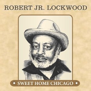 ROBERT JR. LOCKWOOD / ロバート・ジュニア・ロックウッド / SWEET HOME CHICAGO