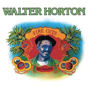 BIG WALTER HORTON / ビッグ・ウォルター・ホートン / FINE CUTS / ファイン・カッツ (国内帯 解説付 直輸入盤)