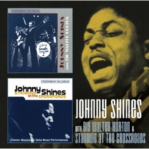 JOHNNY SHINES / ジョニー・シャインズ / WITH BIG WALTER HORTON + STANDING AT THE CROSSROAD (2 ON 1)