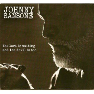 JUMPIN' JOHNNY SANSONE / THE LORD IS WAITING AND THE DEVIL IS TOO (デジパック仕様)