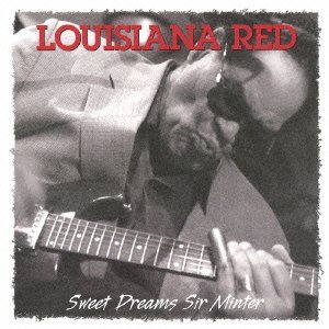 LOUISIANA RED / ルイジアナ・レッド / SWEET DREAMS SIR MINTER / スウィート・ドリームス: アンイシュード・ベスト (国内盤 帯 解説 歌詞付)