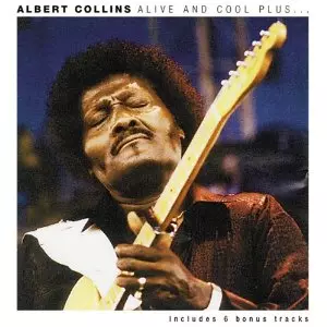 ALBERT COLLINS / アルバート・コリンズ / ALIVE AND COOL PLUS...