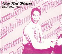 JELLY ROLL MORTON / ジェリー・ロール・モートン / WILD MAN BLUES