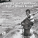 V.A.(CHICAGO AIN'T NOTHIN' BUT A BLUES BAND) / CHICAGO AIN'T NOTHIN' BUT A BLUES BAND