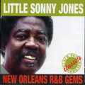 LITTLE SONNY JONES / NEW ORLEANS R&B GEMS