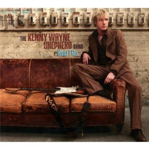 KENNY WAYNE SHEPHERD BAND / ケニー・ウェイン・シェパード・バンド / HOW I GO (デジパック仕様) 