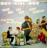 FREDDY KING + LULA REED + SONNY THOMPSON / フレディ・キング+ルラ・リード+ソニー・トンプソン / BOY - GIRL -BOY / ボーイ=ガール=ボーイ (国内盤 シール帯 解説付)