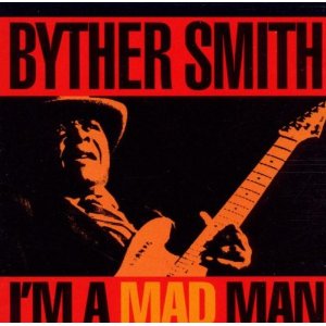 BYTHER SMITH / バイザー・スミス / I'M A MAD MAN / アイム・ア・マッド・マン (国内盤 シール帯 解説付)