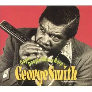 GEORGE HARMONICA SMITH / ジョージ・スミス / OOPIN' DOOPIN' BLUES HARP / ウーピン・ドゥーピン・ブルース・ハープ (国内盤 解説付 デジパック仕様)