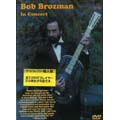 BOB BROZMAN / ボブ・ブロッズマン / IN CONCERT