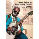 TAUGHT BY ERNIE HAWKINS / THE BLUES GUITAR OF REV GARY DAVIS