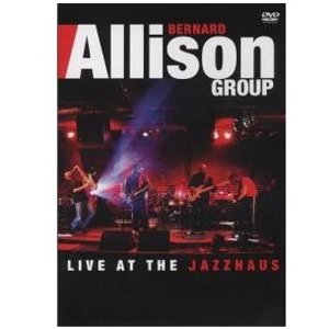 BERNARD ALLISON / バーナード・アリソン / LIVE AT THE JAZZHAUS (輸入DVD)
