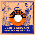 JERRY MCCAIN AND HIS UPSTARTS / ジェリー・マッケイン / MY NEXT DOOR NEIGHBOR + CRYING LIKE A FOOL