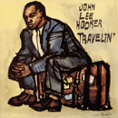 JOHN LEE HOOKER / ジョン・リー・フッカー / TRAVELIN'