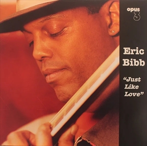 ERIC BIBB / エリック・ビブ / JUST LIKE LOVE