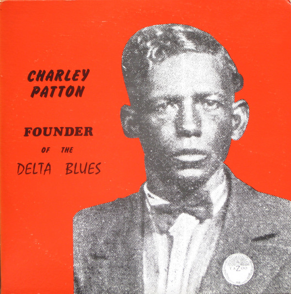 CHARLEY PATTON / チャーリー・パットン / FOUNDER OF THE DELTA BLUES (2LP)