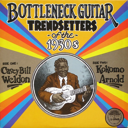 CASEY BILL WELDON & KOKOMO ARNOLD / BOTTLENECK GUITAR TRENDSETTERS OF THE 1930S (LP)