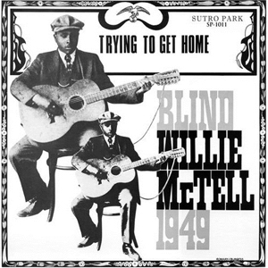 BLIND WILLIE MCTELL / ブラインド・ウイリー・マクテル / TRYING TO GET HOME (LP 180G)