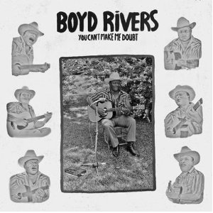 BOYD RIVERS / ボイド・リヴァース / YOU CAN'T MAKE ME DOUBT (LP)
