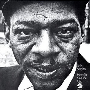 LITTLE WALTER / リトル・ウォルター / HATE TO SEE YOU GO  (LP)