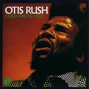 OTIS RUSH / オーティス・ラッシュ / COLD DAY IN HELL (LP)