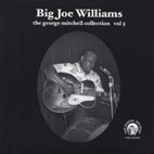 BIG JOE WILLIAMS / ビッグ・ジョー・ウィリアムス / GEORGE MITCHELL COLLECTION VOL.5 (7") 