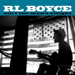 RL BOYCE / RL・ボイス / AIN'T THE MAN'S ALRIGHT  (LP 180G)