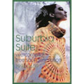 SUBURBIA SUITE / サバービア・スィート / SUBURBIA SUITE: WELCOME TO FREE SOUL GENERATION