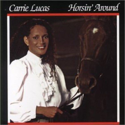 CARRIE LUCAS / キャリー・ルーカス / HORSIN' AROUND