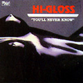 HI-GLOSS / ハイ・グロス / YOU'LL NEVER KNOW