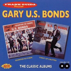GARY U.S. BONDS / ゲイリー・U.S.ボンズ / QUARTER TO THREE + TWIST UP CALYPSO (2 ON 1)