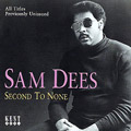 SAM DEES / サム・ディーズ / SECOND TO NONE