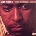 ALLEN TOUSSAINT / アラン・トゥーサン / FROM A WHISPER TO A SCREAM