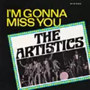 ARTISTICS / アーティスティックス / I'M GONNA MISS YOU / アイム・ゴナ・ミス・ユー (国内盤 帯 解説付)