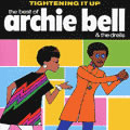 ARCHIE BELL & THE DRELLS / アーチー・ベル&ザ・ドレルズ / TIGHTENING IT UP:THE BEST OF ARCHIE BELL & THE DRELLS