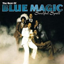 BLUE MAGIC / ブルー・マジック / SOULFUL SPELL:BEST OF BLUE MAGIC