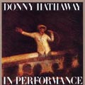 DONNY HATHAWAY / ダニー・ハサウェイ / IN PERFORMANCE