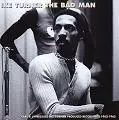 IKE TURNER / アイク・ターナー / BAD MAN: RARE & UNREISSUED IKE TURNER PRODUCTIONS 1962-1965
