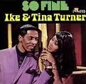 IKE & TINA TURNER / アイク&ティナ・ターナー / SO FINE