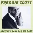 FREDDIE SCOTT / フレディ・スコット / ARE YOU READY FOR ME BABY