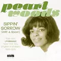 PEARL WOODS / SIPPIN' SORROW(WITH A SPOON): RARE AND UNRELEASED NEW YORK CITY RHYTHM AND BLUES 1958-1965