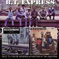 B.T.EXPRESS / B.T.エクスプレス / DO IT 'TIL YOU'RE SATISFIED + FUNCTION AT THE JUNCTION (2 ON 1)