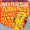 V.A.(LOVE'S A REAL THING) / WORLD PSYCHEDELIC CLASSICS 3 - LOVE'S A REAL THING THE FUNKY FUZZY SOUNDS OF WEST AFRICA